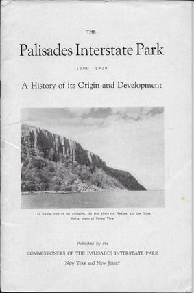 Item #404477 The Palisades Interstate Park, 1900-1929: A History of Its Origin and Development
