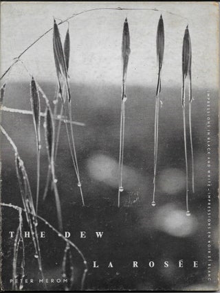 Item #404497 The Dew: Impressions in Black and White - La Rosée: Impressions en Noir et Blanc....