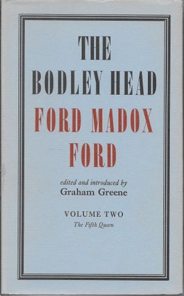 Item #404501 The Bodley Head Ford Madox Ford, Volume Two: The Fifth Queen; Privy Seal; The Fifth...