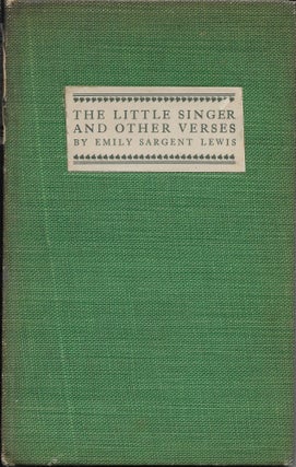 Item #404503 The Little Singer and Other Verses. Emily Sargent Lewis
