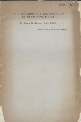 Item #404691 On a Criterion for the Prediction of an Unknown Planet. Ernest William Brown