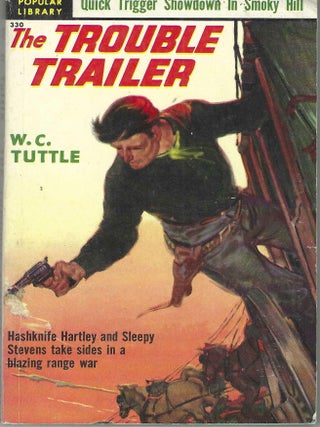 Item #405531 The Trouble Trailer. W. C. Tuttle