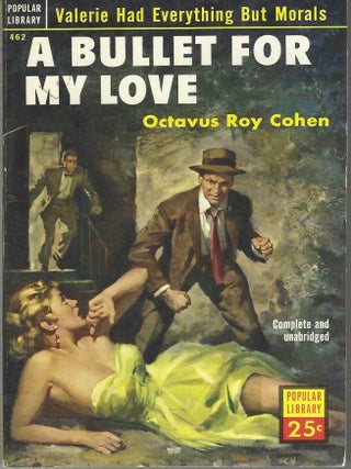 Item #405544 A Bullet For My Love. Octavus Roy Cohen