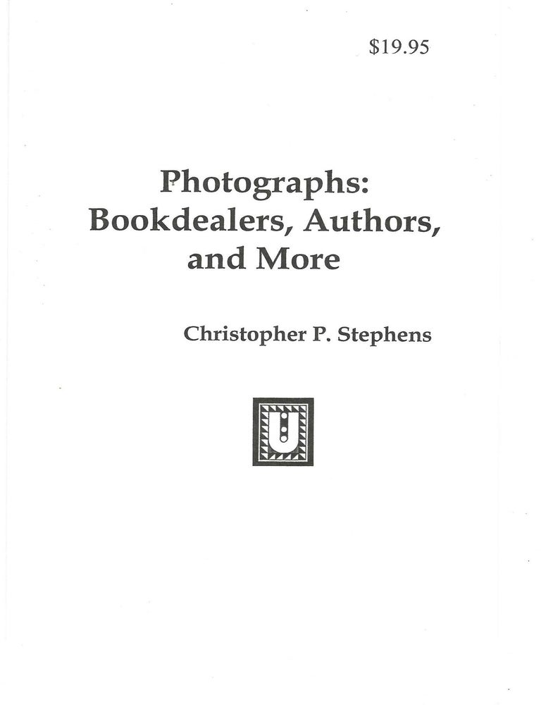 Item #405553 Photographs: Bookdealers, Authors, and More. Christopher P. Stephens.