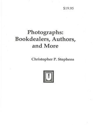 Item #405553 Photographs: Bookdealers, Authors, and More. Christopher P. Stephens