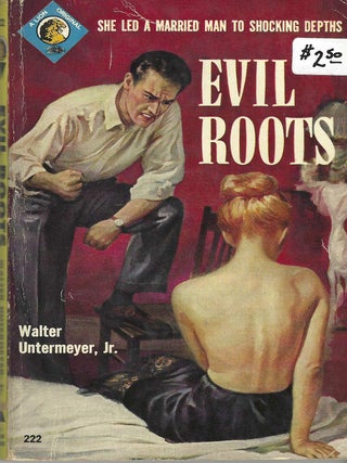 Item #405584 Evil Roots. Walter Jr Untermeyer