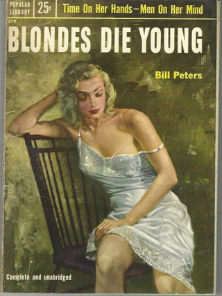 Blondes Die Young. Bill Peters, William P. McGivern.